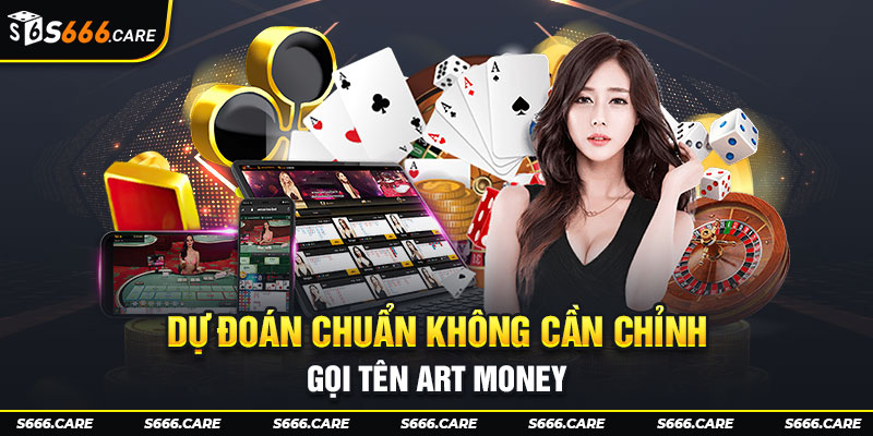 Dự đoán chuẩn không cần chỉnh gọi tên Art Money