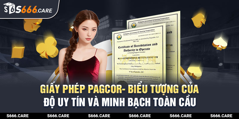 Giấy phép PAGCOR- biểu tượng của độ uy tín 