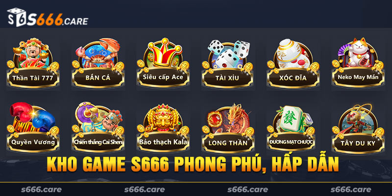 Kho game S666  phong phú, hấp dẫn